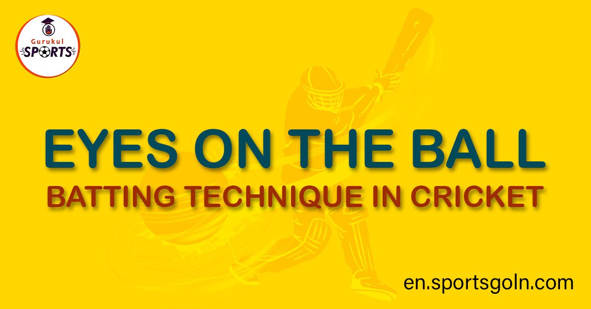 Eyes on the ball batting technique in cricket