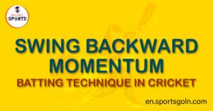 Swing Backward Momentum batting technique in Cricket