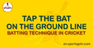 Tap the bat on the ground line batting technique