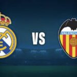 Real Madrid vs Valencia Possible Lineups, Team News, and Match Preview