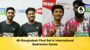 All Bangladesh Final Set in International Badminton Series 2 All-Bangladesh Final Set in International Badminton Series (2)