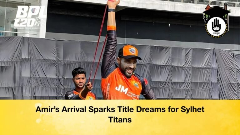 Amirs Arrival Sparks Title Dreams for Sylhet Titans Amir’s Arrival Sparks Title Dreams for Sylhet Titans