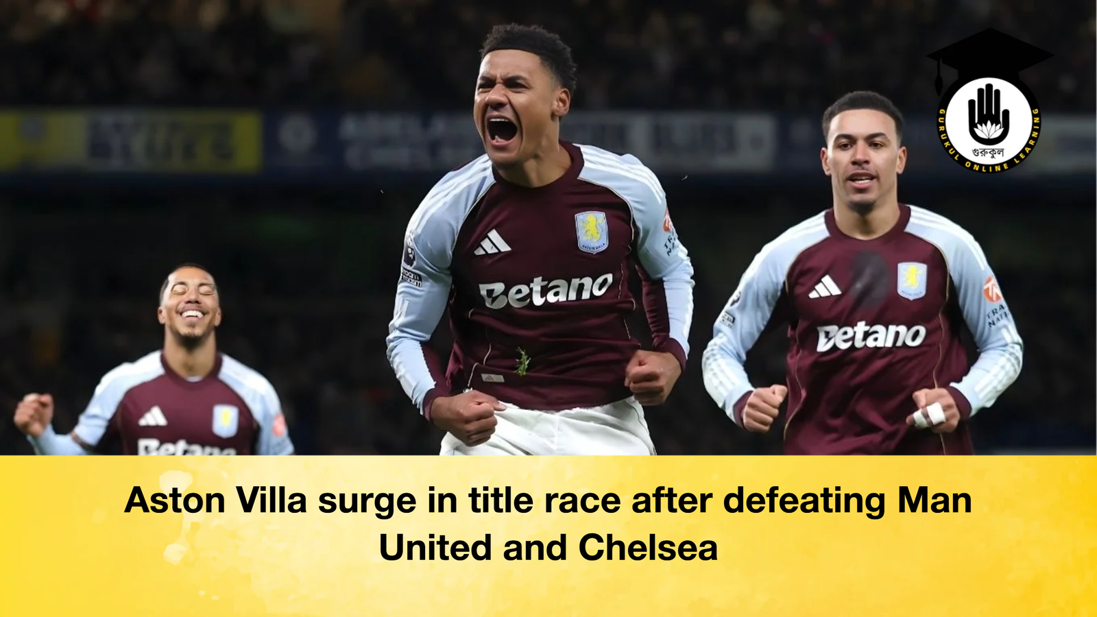 Aston Villa surge in title race after defeating Man United and Chelsea Aston Villa surge in title race after defeating Man United and Chelsea