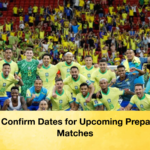 Brazil Confirm Dates for Upcoming Preparatory Matches Brazil Confirm Dates for Upcoming Preparatory Matches
