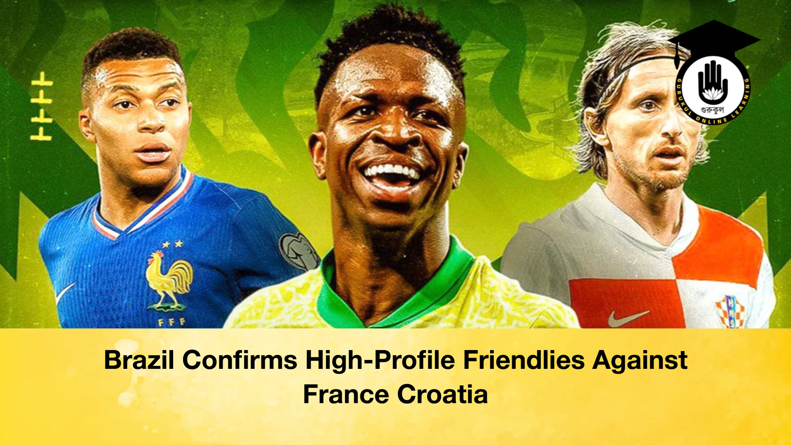 Brazil Confirms High Profile Friendlies Against France Croatia Brazil Confirms High-Profile Friendlies Against France Croatia