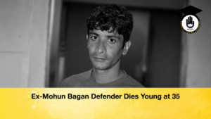 Ex Mohun Bagan Defender Dies Young at 35 Ex-Mohun Bagan Defender Dies Young at 35