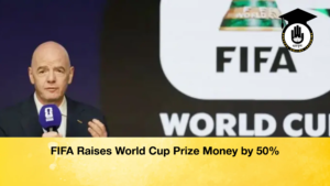 FIFA Raises World Cup Prize Money by 50 FIFA Raises World Cup Prize Money by 50%