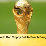 FIFA World Cup Trophy Set To Reach Bangladesh FIFA World Cup Trophy Set To Reach Bangladesh