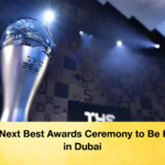 FIFAs Next Best Awards Ceremony to Be Hosted in Dubai FIFA’s Next Best Awards Ceremony to Be Hosted in Dubai