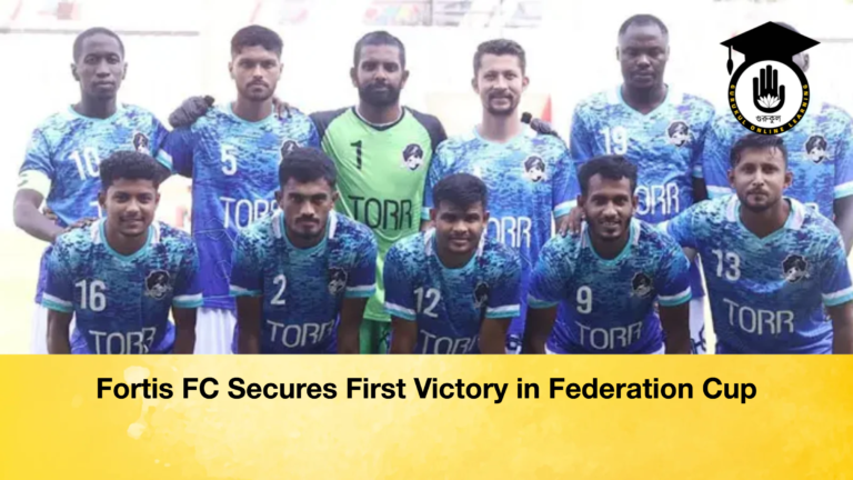 Fortis FC Secures First Victory in Federation Cup Fortis FC Secures First Victory in Federation Cup