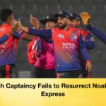 Fresh Captaincy Fails to Resurrect Noakhali Express Fresh Captaincy Fails to Resurrect Noakhali Express