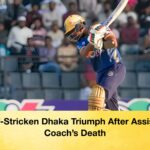 Grief Stricken Dhaka Triumph After Assistant Coachs Death Grief-Stricken Dhaka Triumph After Assistant Coach’s Death