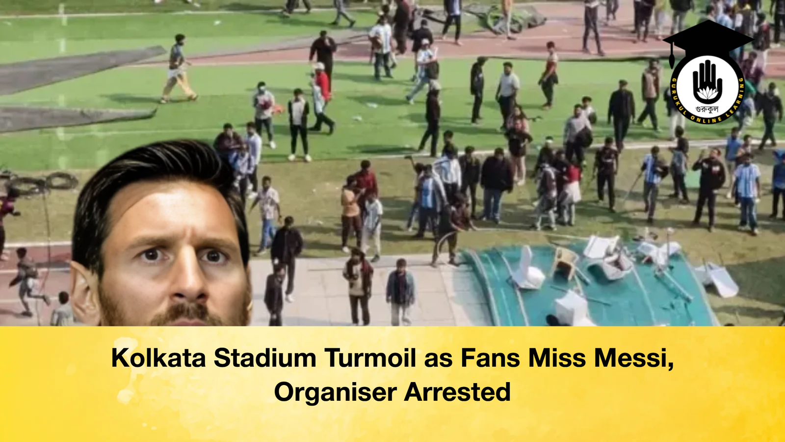 Kolkata Stadium Turmoil as Fans Miss Messi Organiser Arrested Kolkata Stadium Turmoil as Fans Miss Messi, Organiser Arrested