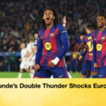 Kounde’s Double Thunder Shocks Europe!