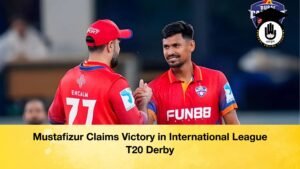 Mustafizur Claims Victory in International League T20 Derby 1 Mustafizur Claims Victory in International League T20 Derby