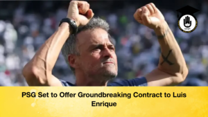 PSG Set to Offer Groundbreaking Contract to Luis Enrique PSG Set to Offer Groundbreaking Contract to Luis Enrique