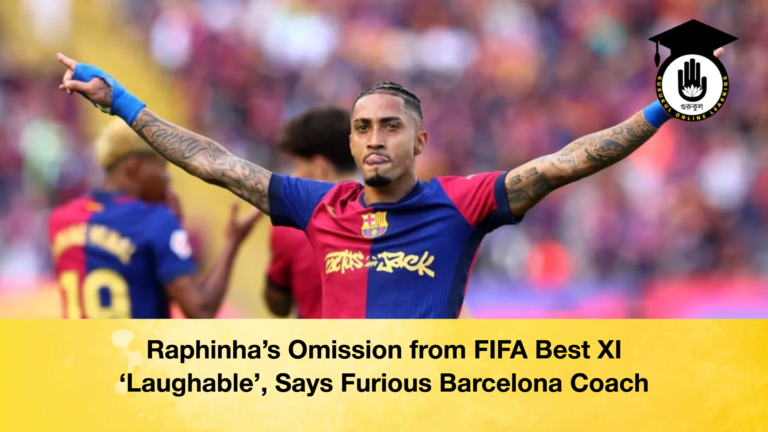 Raphinhas Omission from FIFA Best XI ‘Laughable Says Furious Barcelona Coach Raphinha’s Omission from FIFA Best XI ‘Laughable’, Says Furious Barcelona Coach