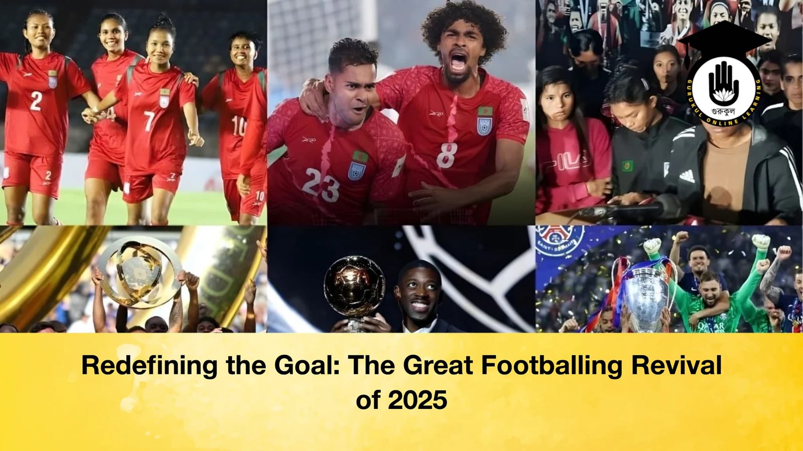 Redefining the Goal The Great Footballing Revival of 2025 Redefining the Goal: The Great Footballing Revival of 2025