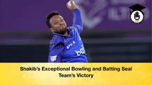 Shakibs Exceptional Bowling and Batting Seal Teams Victory Shakib’s Exceptional Bowling and Batting Seal Team’s Victory