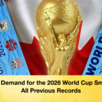 Ticket Demand for the 2026 World Cup Smashes All Previous Records Ticket Demand for the 2026 World Cup Smashes All Previous Records