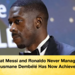 What Messi and Ronaldo Never Managed Ousmane Dembele Has Now Achieved What Messi and Ronaldo Never Managed, Ousmane Dembélé Has Now Achieved