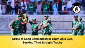 news thumbnail 1765204822873 Azizul to Lead Bangladesh in Youth Asia Cup, Seeking Third Straight Trophy