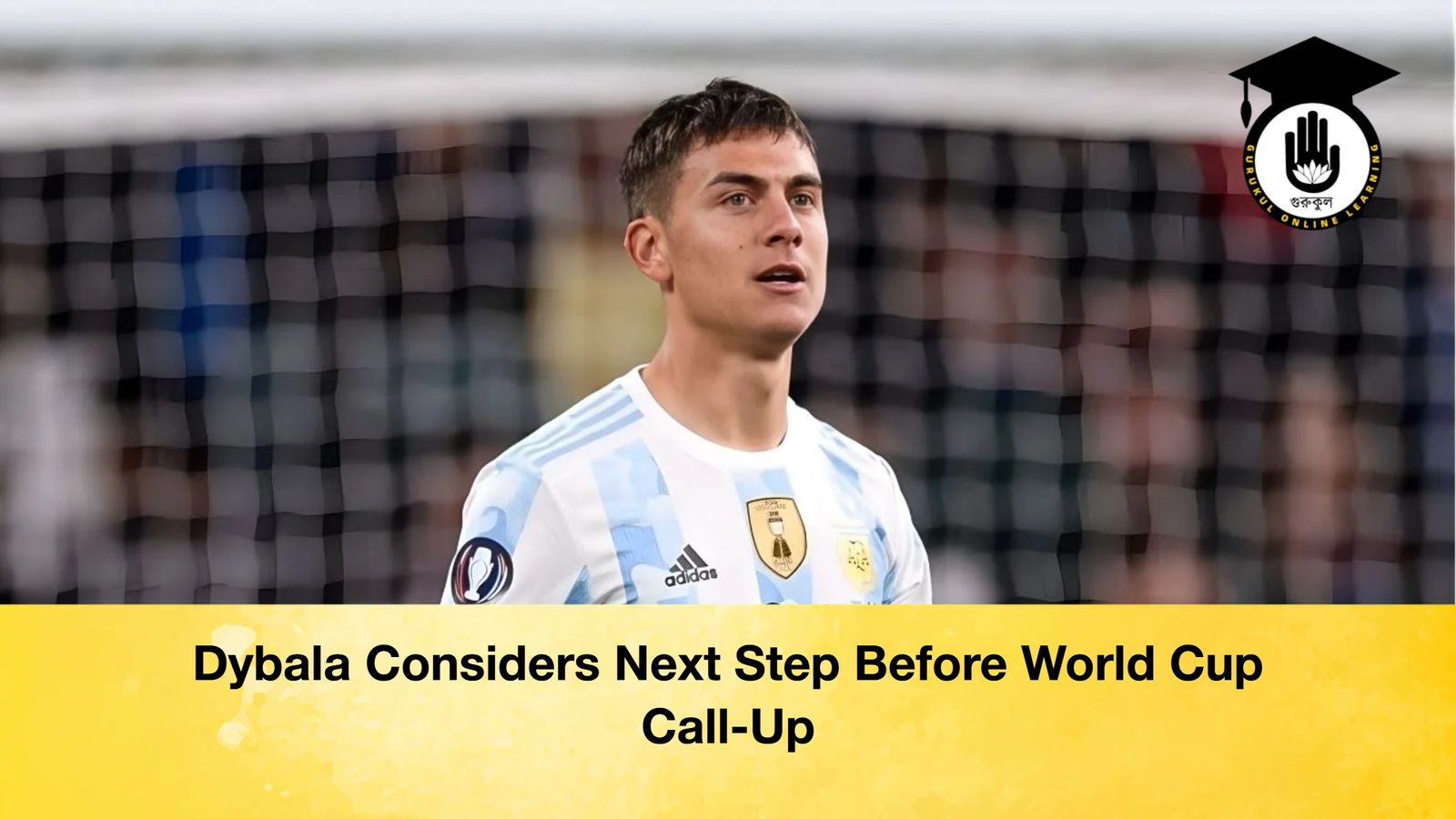 news thumbnail 1765868686054 Dybala Considers Next Step Before World Cup Call-Up