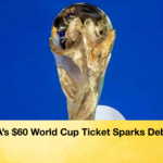 news thumbnail 1765962867303 FIFA’s $60 World Cup Ticket Sparks Debate