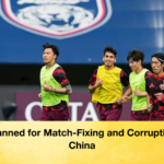 73 Banned for Match Fixing and Corruption in China 73 Banned for Match-Fixing and Corruption in China