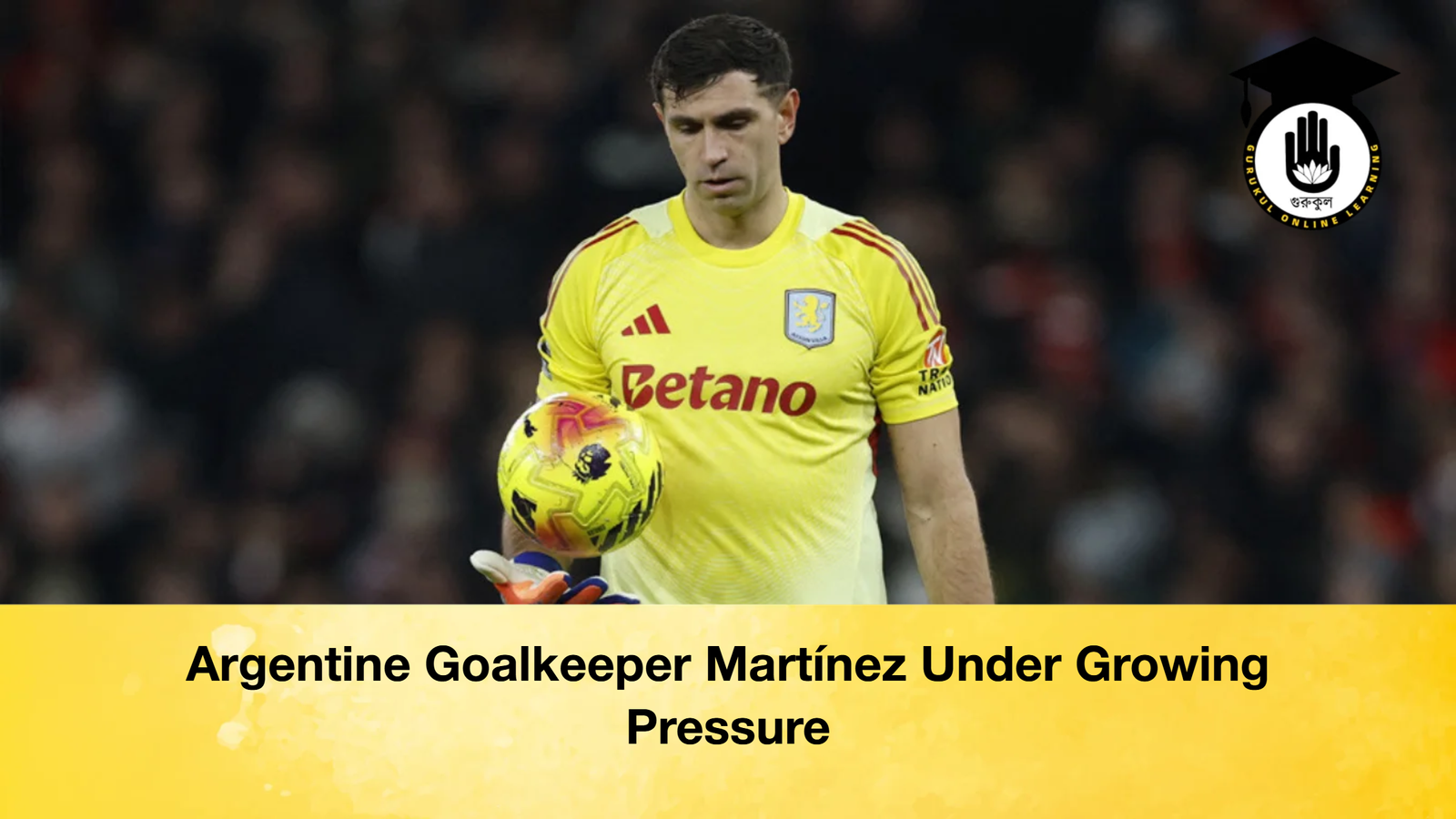 Argentine Goalkeeper Martinez Under Growing Pressure Argentine Goalkeeper Martínez Under Growing Pressure