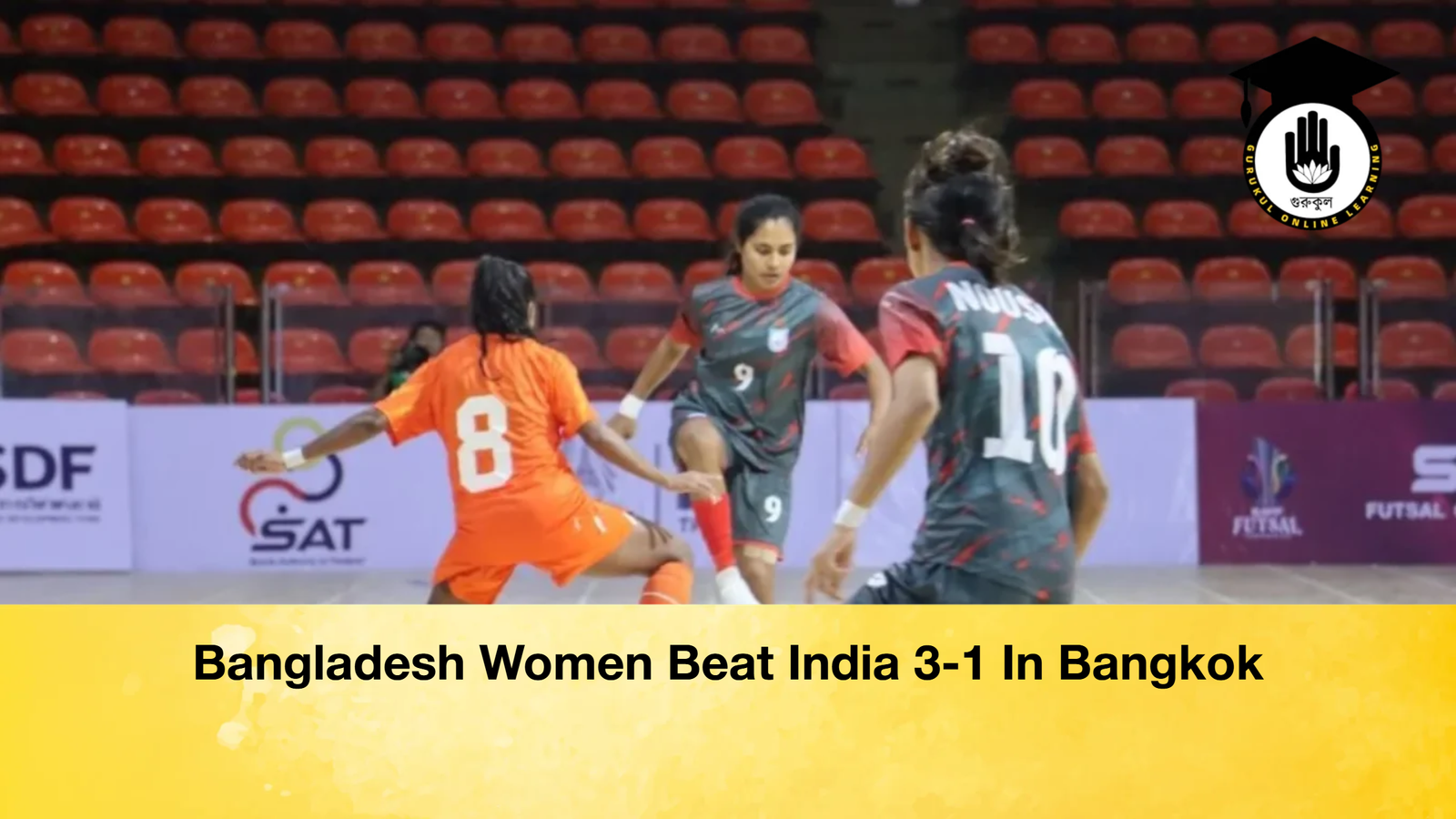 Bangladesh Women Beat India 3-1 In Bangkok 1 Bangladesh Women Beat India 3-1 In Bangkok Bangladesh Women Beat India 3 1 In Bangkok Bangladesh Women Beat India 3-1 In Bangkok