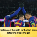 Barcelona on the path to the last sixteen defeating Copenhagen Barcelona on the path to the last sixteen, defeating Copenhagen