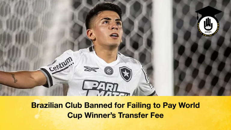 Brazilian Club Banned for Failing to Pay World Cup Winners Transfer Fee Brazilian Club Banned for Failing to Pay World Cup Winner’s Transfer Fee
