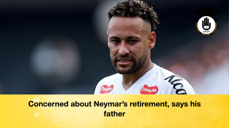 Concerned about Neymars retirement says his father Concerned about Neymar’s retirement, says his father