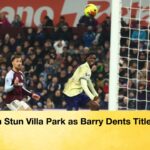Everton Stun Villa Park as Barry Dents Title Hopes Everton Stun Villa Park as Barry Dents Title Hopes