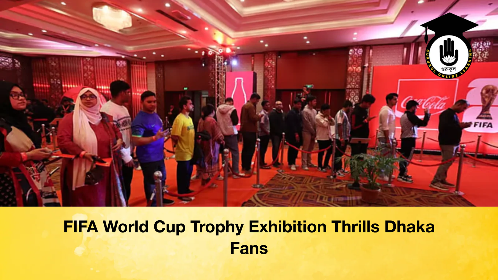FIFA World Cup Trophy Exhibition Thrills Dhaka Fans 1 FIFA World Cup Trophy Exhibition Thrills Dhaka Fans FIFA World Cup Trophy Exhibition Thrills Dhaka Fans FIFA World Cup Trophy Exhibition Thrills Dhaka Fans