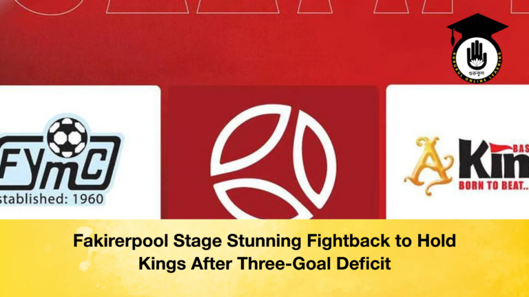 Fakirerpool Stage Stunning Fightback to Hold Kings After Three Goal Deficit Fakirerpool Stage Stunning Fightback to Hold Kings After Three-Goal Deficit