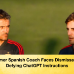Former Spanish Coach Faces Dismissal for Defying ChatGPT Instructions Former Spanish Coach Faces Dismissal for Defying ChatGPT Instructions