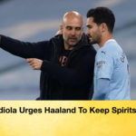 Guardiola Urges Haaland To Keep Spirits High Guardiola Urges Haaland To Keep Spirits High
