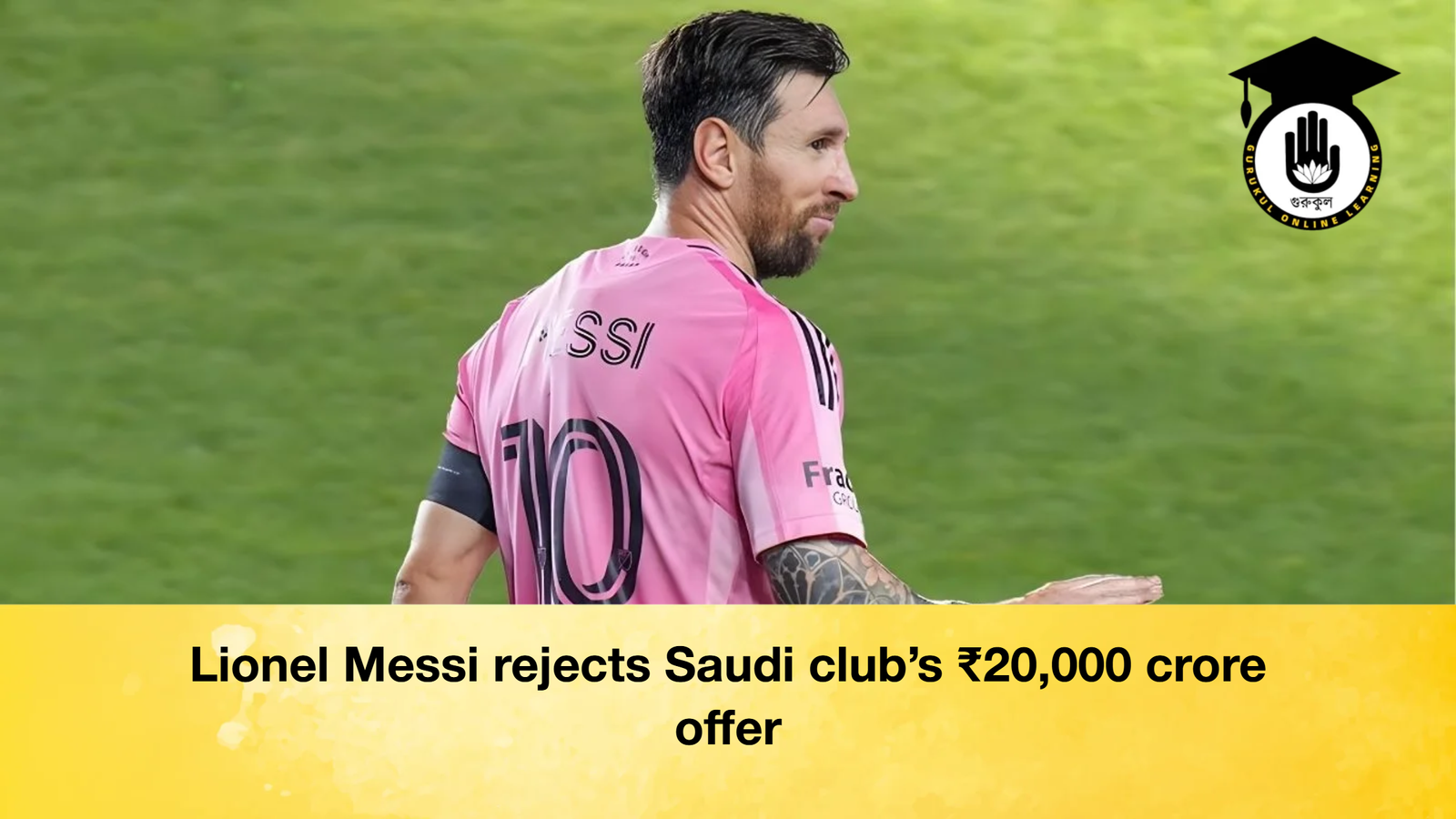 Lionel Messi rejects Saudi club’s ₹20,000 crore offer 1 Lionel Messi rejects Saudi club’s ₹20,000 crore offer Lionel Messi rejects Saudi clubs ₹20000 crore offer Lionel Messi rejects Saudi club’s ₹20,000 crore offer