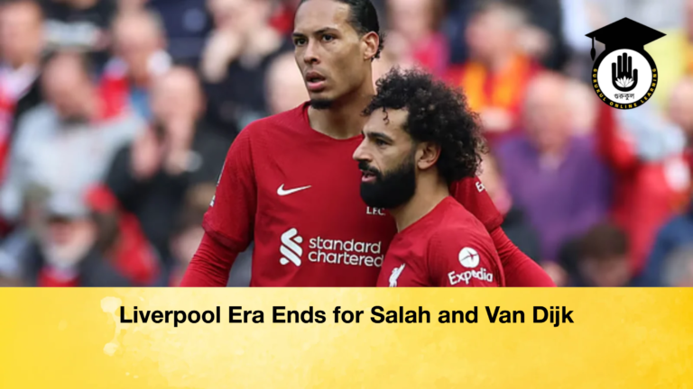 Liverpool Era Ends for Salah and Van Dijk Liverpool Era Ends for Salah and Van Dijk