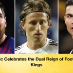 Modric Celebrates the Dual Reign of Footballs Kings Modric Celebrates the Dual Reign of Football’s Kings