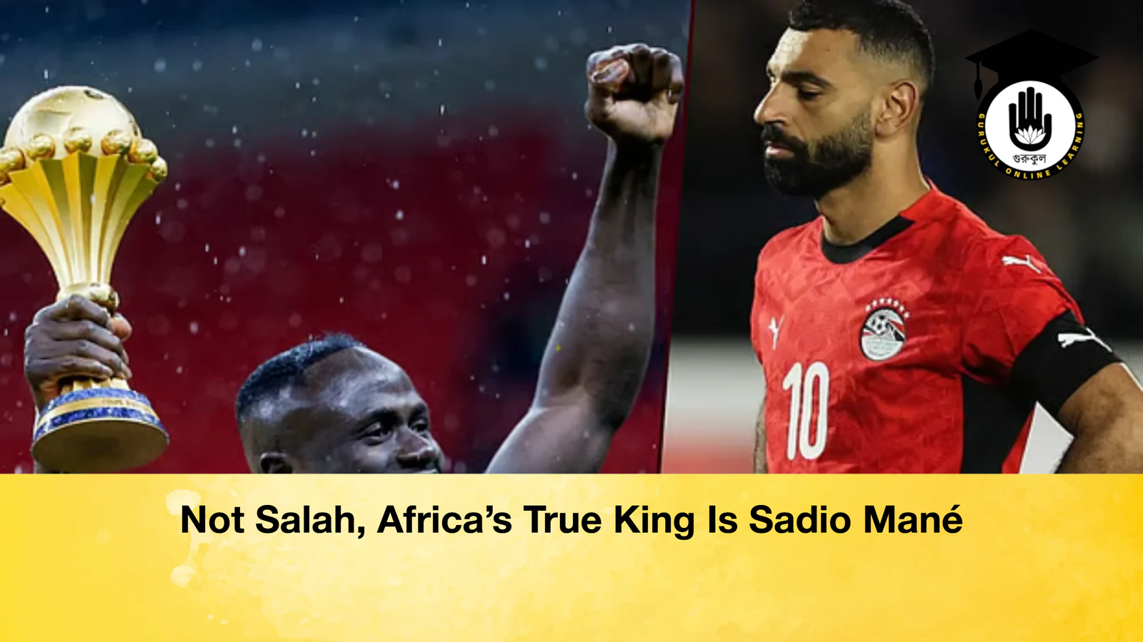 Not Salah Africas True King Is Sadio Mane Not Salah, Africa’s True King Is Sadio Mané