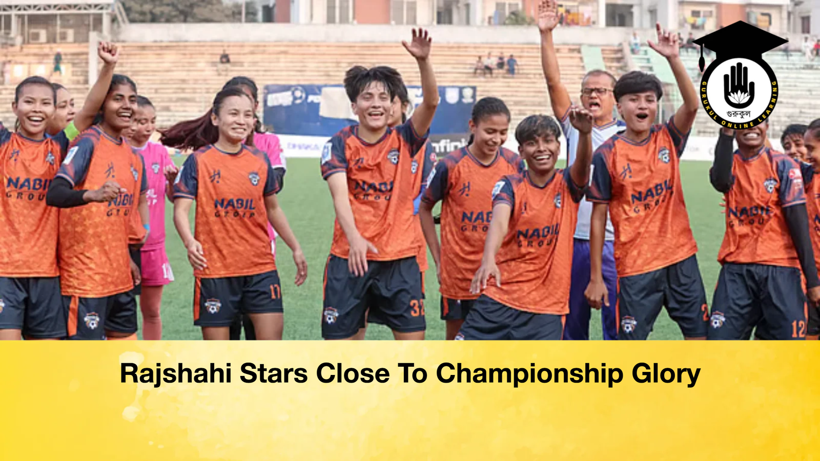 Rajshahi Stars Close To Championship Glory 1 Rajshahi Stars Close To Championship Glory Rajshahi Stars Close To Championship Glory Rajshahi Stars Close To Championship Glory
