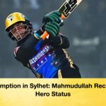 Redemption in Sylhet Mahmudullah Reclaims Hero Status Redemption in Sylhet: Mahmudullah Reclaims Hero Status
