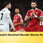 Soboszlais Backheel Blunder Shocks Burnley Soboszlai’s Backheel Blunder Shocks Burnley