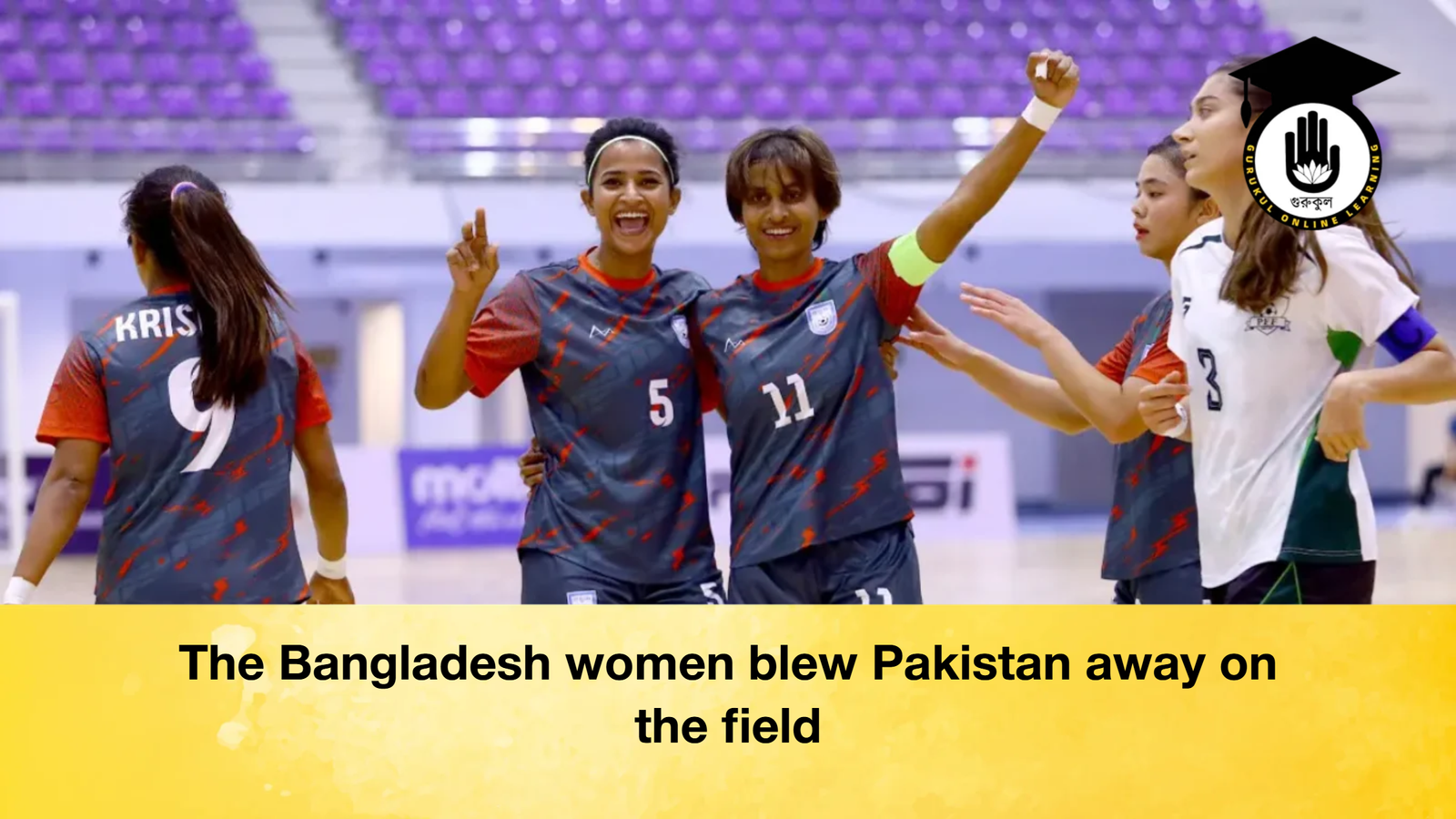 The Bangladesh women blew Pakistan away on the field 1 The Bangladesh women blew Pakistan away on the field The Bangladesh women blew Pakistan away on the field The Bangladesh women blew Pakistan away on the field