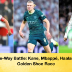 Three Way Battle Kane Mbappe Haaland in Golden Shoe Race Three-Way Battle: Kane, Mbappé, Haaland in Golden Shoe Race
