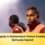 Tragedy in Switzerland French Footballer Seriously Injured Tragedy in Switzerland: French Footballer Seriously Injured