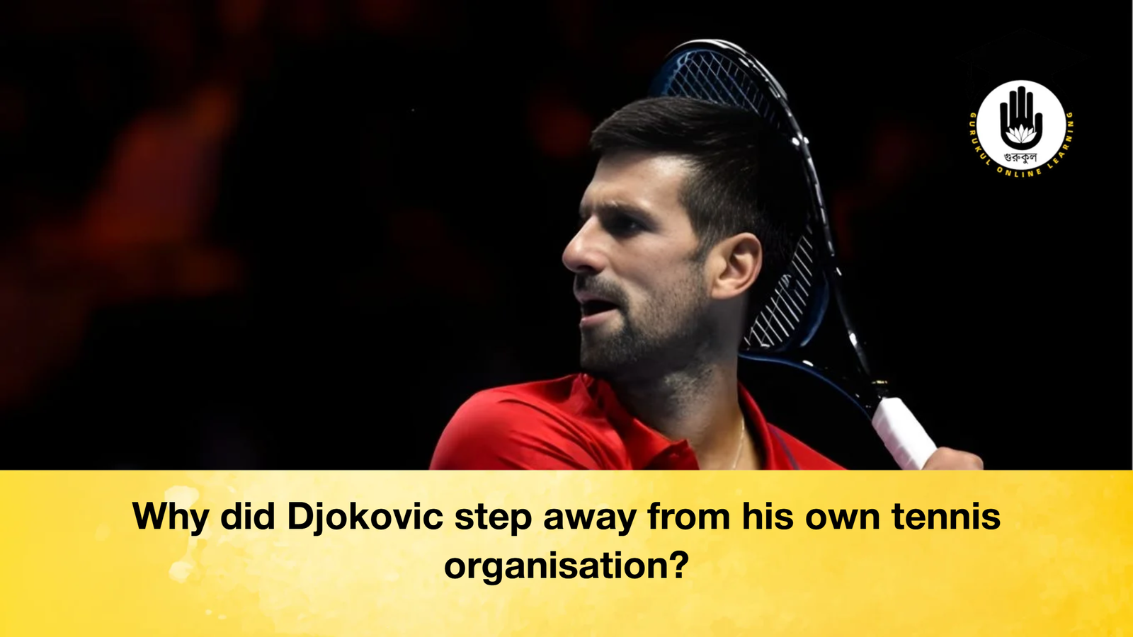 Why did Djokovic step away from his own tennis organisation 1 Why did Djokovic step away from his own tennis organisation?